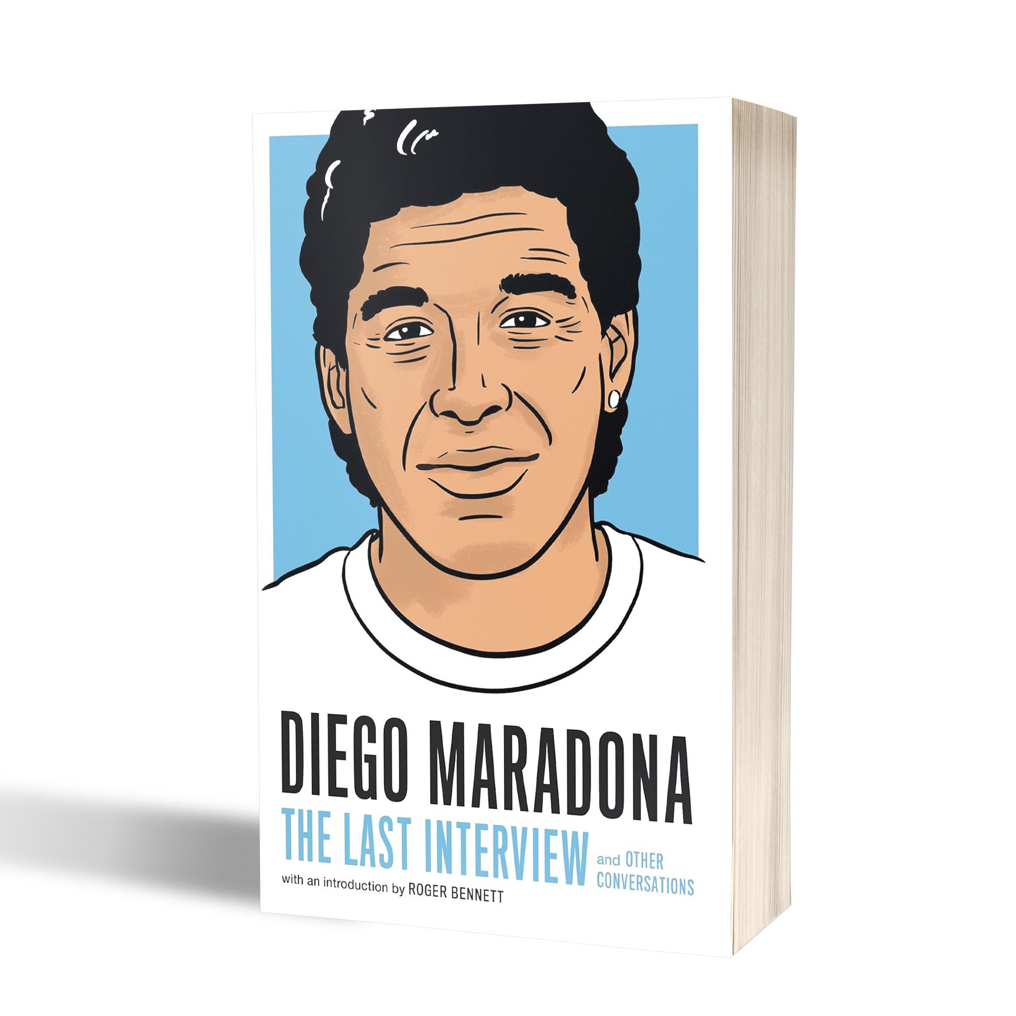 Diego Maradona (The Last Interview and Other Conversations)